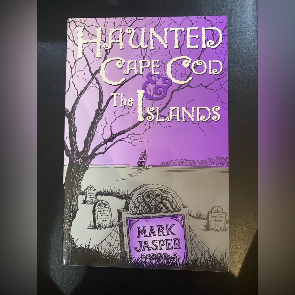Haunted Cape Cod & The Islands by Mark Jasper